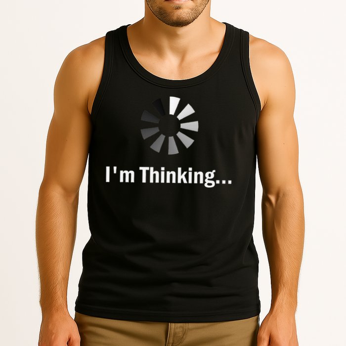 I'm Thinking For Geeks Nerds Programmers Funny Tank Top
