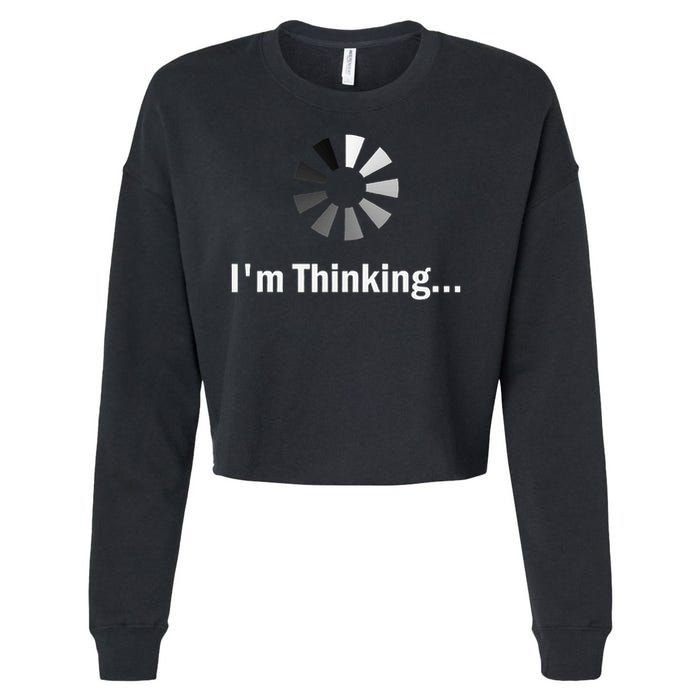 I'm Thinking For Geeks Nerds Programmers Funny Cropped Pullover Crew