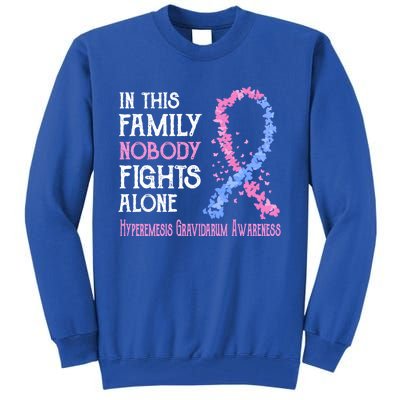 In This Family Nobody Fights Alone Hyperemesis Gravidarum Gift Tall Sweatshirt