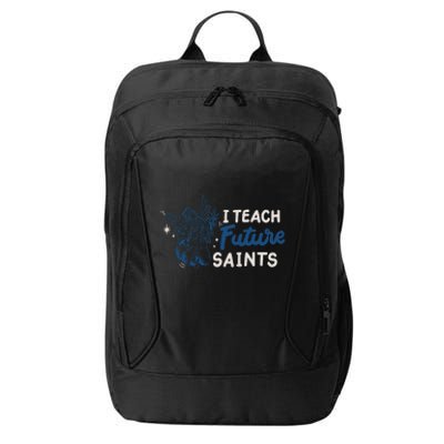 I Teach Future Saints City Backpack