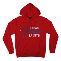 I Teach Future Saints Hoodie