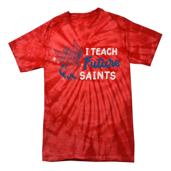 I Teach Future Saints Tie-Dye T-Shirt