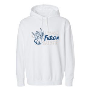 I Teach Future Saints Garment-Dyed Fleece Hoodie