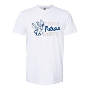 I Teach Future Saints Softstyle CVC T-Shirt