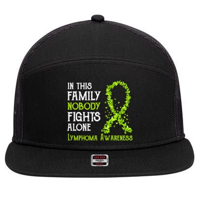 In This Family Nobody Fights Alone Lymphoma Great Gift 7 Panel Mesh Trucker Snapback Hat