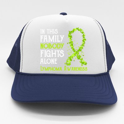 In This Family Nobody Fights Alone Lymphoma Great Gift Trucker Hat