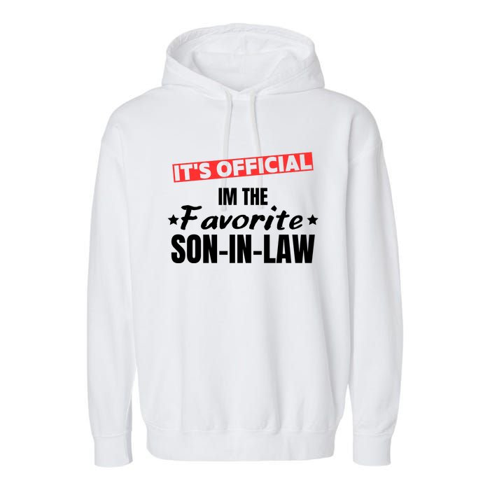 Im The Favorite Son In Law Funny Garment-Dyed Fleece Hoodie