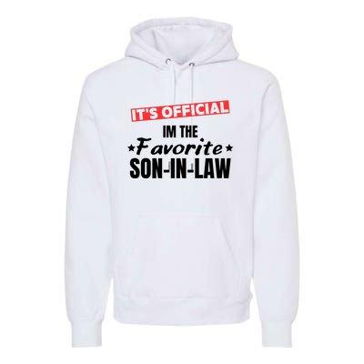 Im The Favorite Son In Law Funny Premium Hoodie