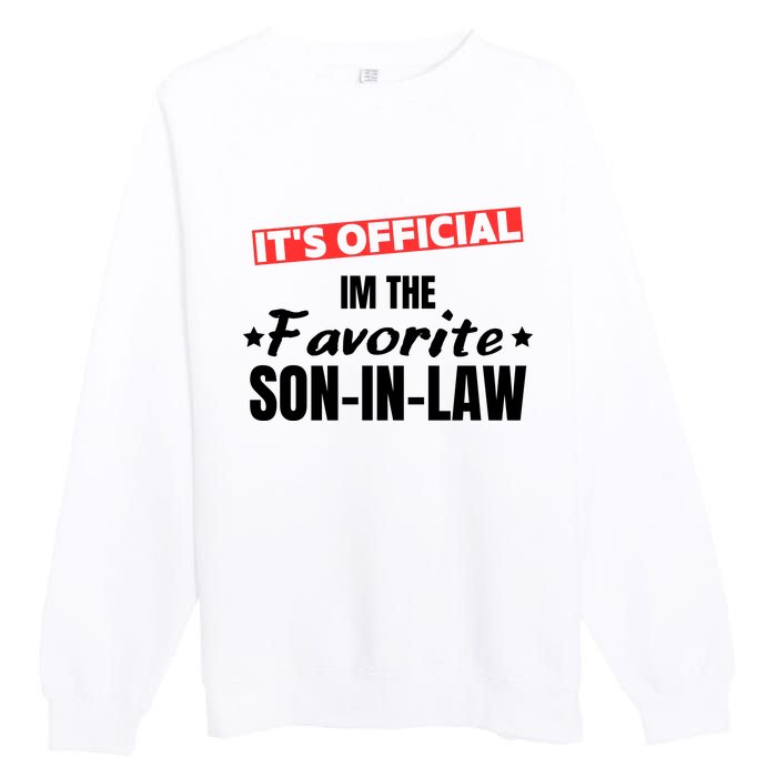 Im The Favorite Son In Law Funny Premium Crewneck Sweatshirt