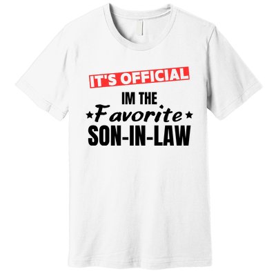 Im The Favorite Son In Law Funny Premium T-Shirt