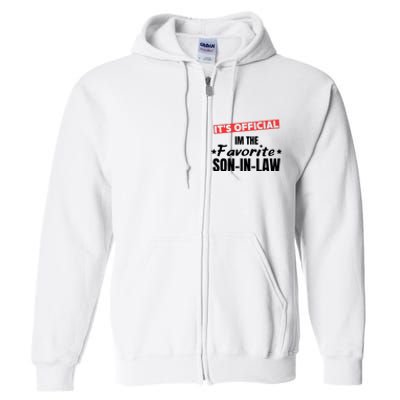 Im The Favorite Son In Law Funny Full Zip Hoodie