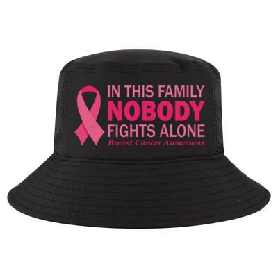 In This Family Nobody Fights Alone Funny Gift Breast Cancer Warrior Funny Gift Cool Comfort Performance Bucket Hat