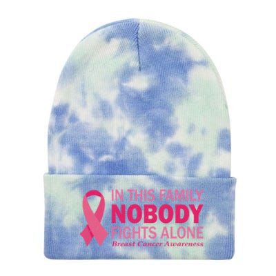 In This Family Nobody Fights Alone Funny Gift Breast Cancer Warrior Funny Gift Tie Dye 12in Knit Beanie