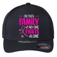 In This Family No One Fight Alone Breast Cancer Awareness Flexfit Unipanel Trucker Cap