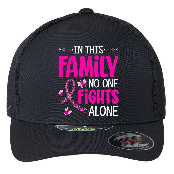 In This Family No One Fight Alone Breast Cancer Awareness Flexfit Unipanel Trucker Cap