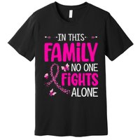 In This Family No One Fight Alone Breast Cancer Awareness Premium T-Shirt