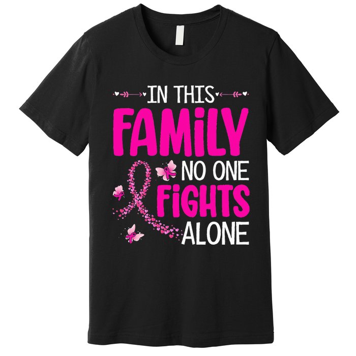 In This Family No One Fight Alone Breast Cancer Awareness Premium T-Shirt