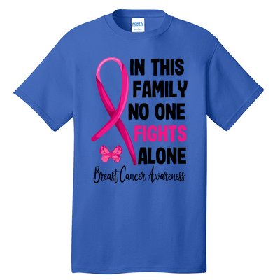 In This Family Nobody Fights Alone Breast Cancer Warrior Gift Tall T-Shirt