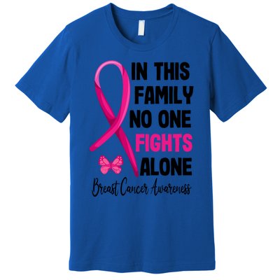 In This Family Nobody Fights Alone Breast Cancer Warrior Gift Premium T-Shirt