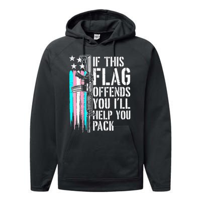 If This Flag Offends You ILl Help You Pack Performance Fleece Hoodie