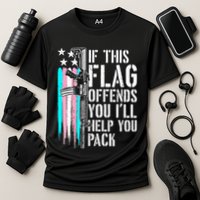If This Flag Offends You ILl Help You Pack Performance Shirt