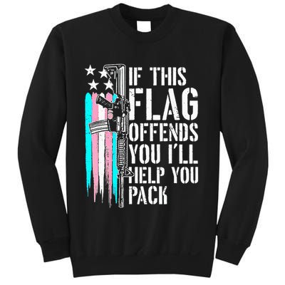 If This Flag Offends You ILl Help You Pack Sweatshirt