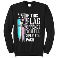 If This Flag Offends You ILl Help You Pack Sweatshirt