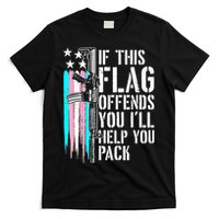 If This Flag Offends You ILl Help You Pack T-Shirt