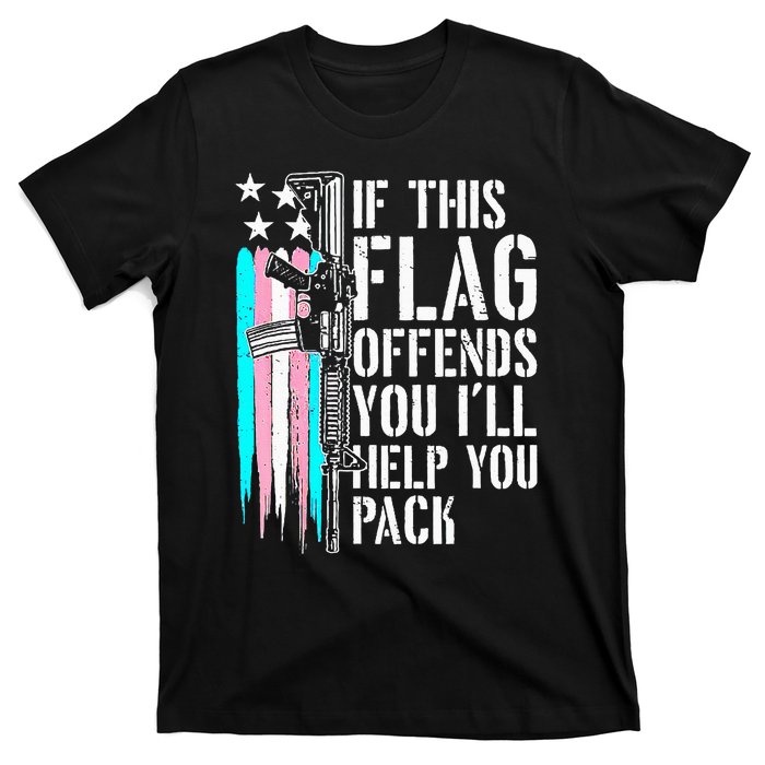 If This Flag Offends You ILl Help You Pack T-Shirt