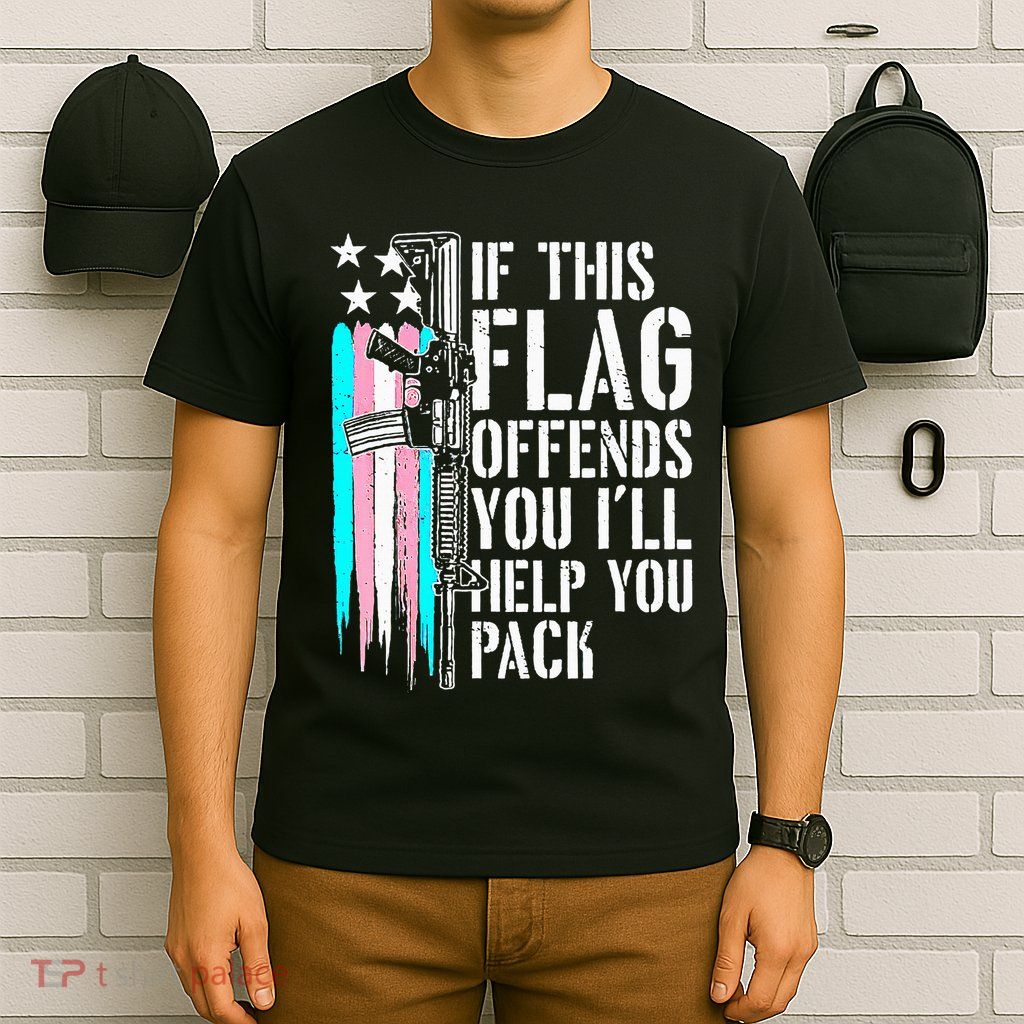 If This Flag Offends You ILl Help You Pack T-Shirt