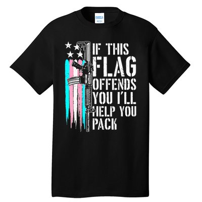 If This Flag Offends You ILl Help You Pack Tall T-Shirt