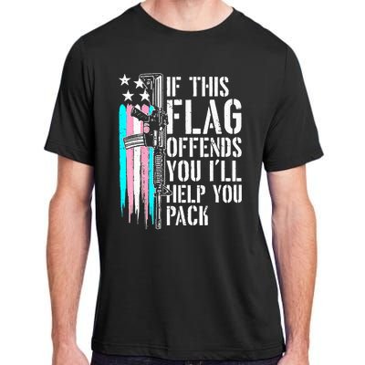 If This Flag Offends You ILl Help You Pack Adult ChromaSoft Performance T-Shirt