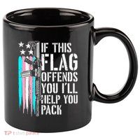 If This Flag Offends You ILl Help You Pack 11oz C Handle Ceramic Mug