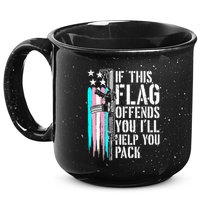 If This Flag Offends You ILl Help You Pack 15oz Campfire Ceramic Mug