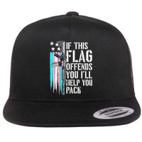 If This Flag Offends You ILl Help You Pack Flat Bill Trucker Hat