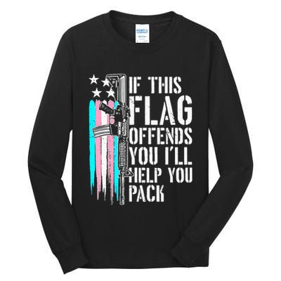 If This Flag Offends You ILl Help You Pack Tall Long Sleeve T-Shirt