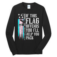 If This Flag Offends You ILl Help You Pack Tall Long Sleeve T-Shirt