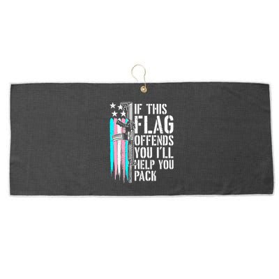 If This Flag Offends You ILl Help You Pack Large Microfiber Waffle Golf Towel