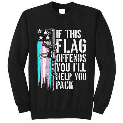 If This Flag Offends You ILl Help You Pack Tall Sweatshirt