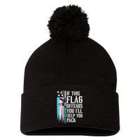 If This Flag Offends You ILl Help You Pack Pom Pom 12in Knit Beanie