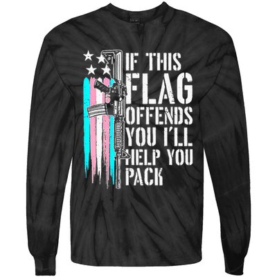 If This Flag Offends You ILl Help You Pack Tie-Dye Long Sleeve Shirt