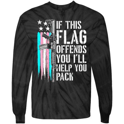 If This Flag Offends You ILl Help You Pack Tie-Dye Long Sleeve Shirt