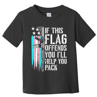 If This Flag Offends You ILl Help You Pack Toddler T-Shirt