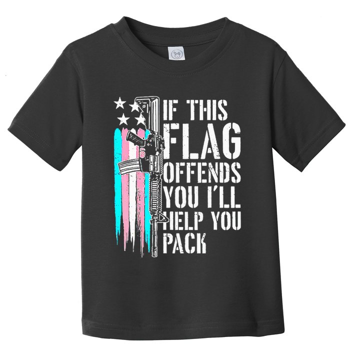 If This Flag Offends You ILl Help You Pack Toddler T-Shirt