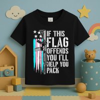 If This Flag Offends You ILl Help You Pack Toddler T-Shirt