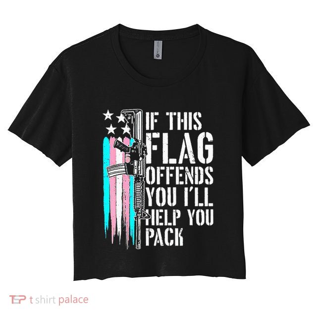 If This Flag Offends You ILl Help You Pack Crop Top