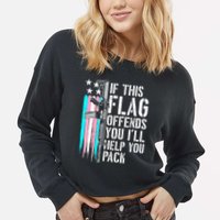 If This Flag Offends You ILl Help You Pack Cropped Pullover Crew