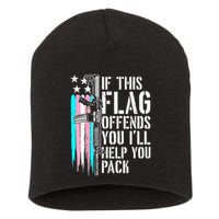 If This Flag Offends You ILl Help You Pack Short Acrylic Beanie