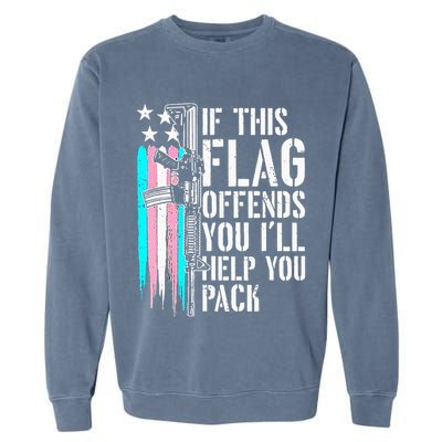 If This Flag Offends You ILl Help You Pack Garment-Dyed Sweatshirt