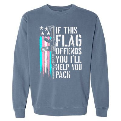 If This Flag Offends You ILl Help You Pack Garment-Dyed Sweatshirt